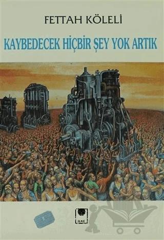 Kaybedecek Hiçbir Şey Yok Artık