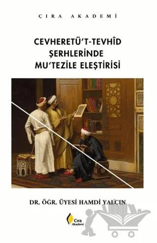 Cevheretü't Tevhid Şerhlerinde Mu'tezille Eleştirisi