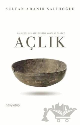 Sufilerde Bir Nefs Terbiye Yöntemi Olarak Açlık