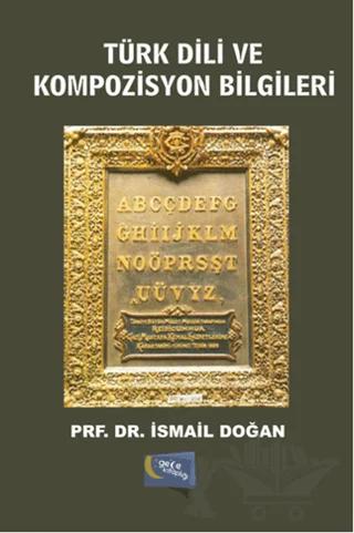 Türk Dili ve Kompozisyon Bilgileri – İsmail Doğan – Gece Kitaplığı kitap kapağı