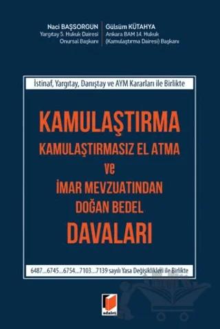 Kamulaştırma Kamulaştırmasız El Atma ve İmar Mevzuatından Doğan Bedel Davaları