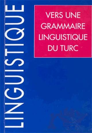 Vers Une Grammaire Linguistique Du Turc