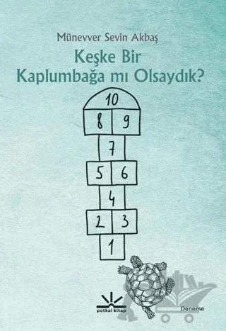 Keşke Bir Kaplumbağa mı Olsaydık?