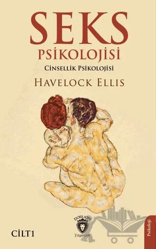Seks Psikolojisi (Cinsellik Psikolojisi) Cilt I