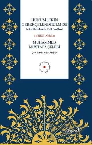 Hükümlerin Gerekçelendirilmesi - İslam Hukukunda Talil Problemi