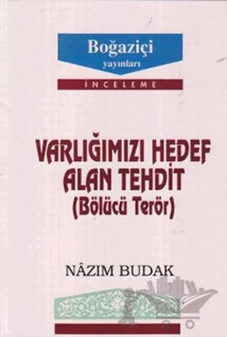 Varlığımızı Hedef Alan Tehdit (Bölücü Terör)