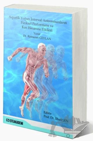 Aquatik Yoğun İnterval Antrenmanların Fiziksel Performans ve Kas Hasarına Etkileri
