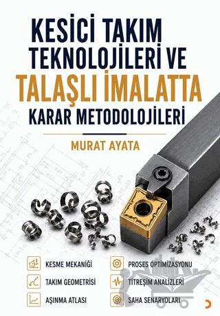 Kesici Takım Teknolojileri ve Talaşlı İmalatta Karar Metodolojileri