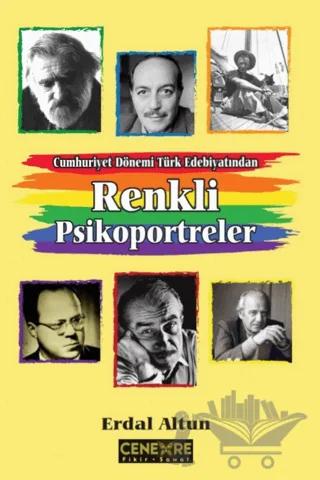 Cumhuriyet Dönemi Türk Edebiyatından Renkli Psikoportreler
