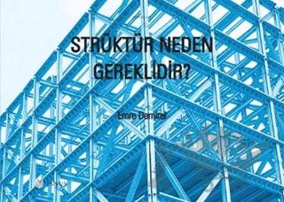 Strüktür Neden Gereklidir?
