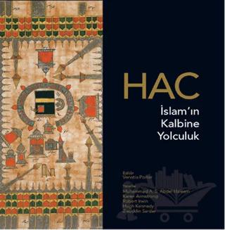 Hac: İslam'ın Kalbine Yolculuk