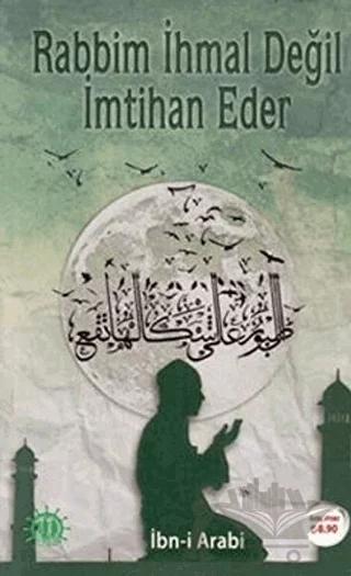 Rabbim İhmal Değil İmtihan Eder