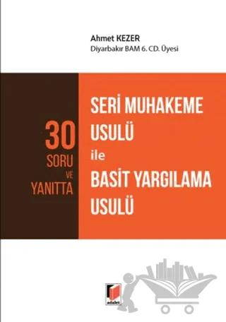 30 Soru ve Yanıtta Seri Muhakeme Usulü ile Basit Yargılama Usulü