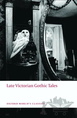 Late Victorian Gothic Tales