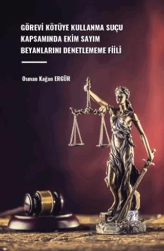 Görevi Kötüye Kullanma Suçu Kapsamında Ekim Sayım Beyanlarını Denetlememe Fiili