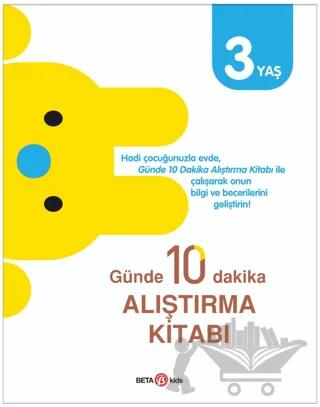 Günde 10 Dakika Alıştırma Kitabı 3 Yaş