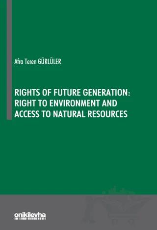 Rights Of Future Generation: Right To Environment and Access to Natural Resources