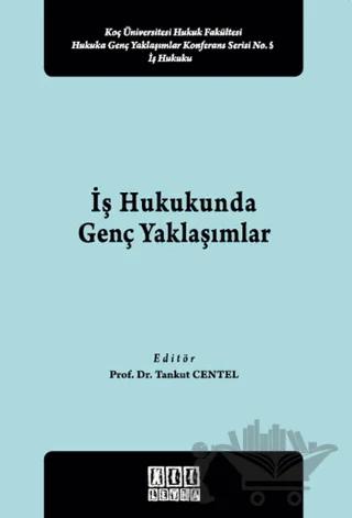 İş Hukukunda Genç Yaklaşımlar