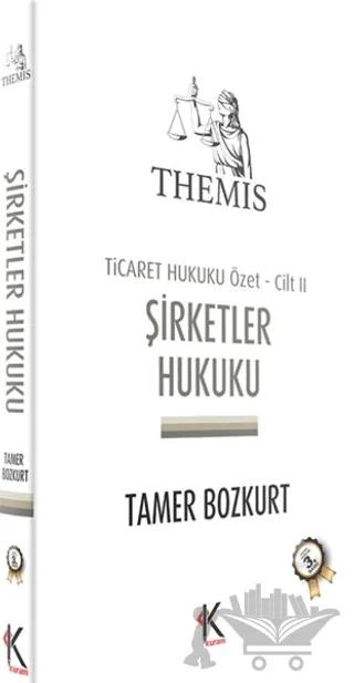 Themis Şirketler Hukuku - Ticaret Hukuku Özet Cilt: 2