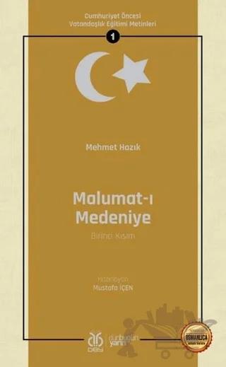 Malumat-ı Medeniye (Birinci Kısım - Osmanlıca Aslıyla Birlikte)