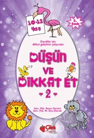 Düşün ve Dikkat Et 2. Seri 10-12 Yaş
