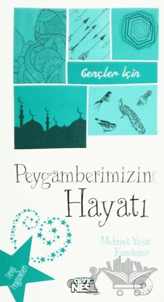 Gençler İçin Peygamberimizin Hayatı