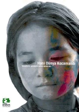 Hani Dünya Kocamandı Çocukların Güneşini Çalan Savaş Ve...