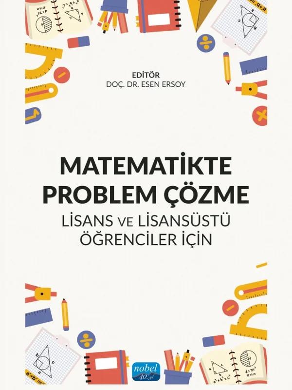 MATEMATİKTE PROBLEM ÇÖZME - Lisans ve Lisansüstü Öğrenciler İçin