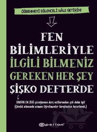Fen Bilimleriyle İlgili Bilmeniz Gereken Her Şey Şişko Defter’de