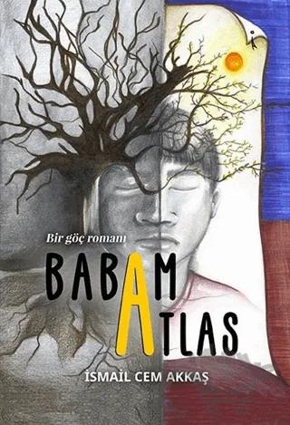 Babam Atlas - Bir Göç Romanı