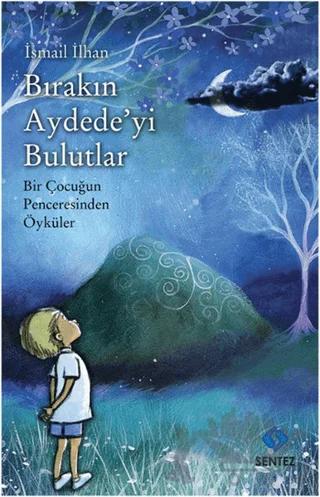 Bırakın Aydede'yi Bulutlar