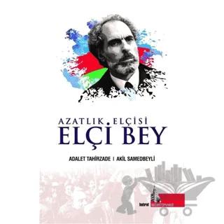 Azatlık Elçisi Elçi Bey