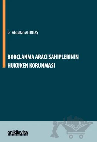 Borçlanma Aracı Sahiplerinin Hukuken Korunması