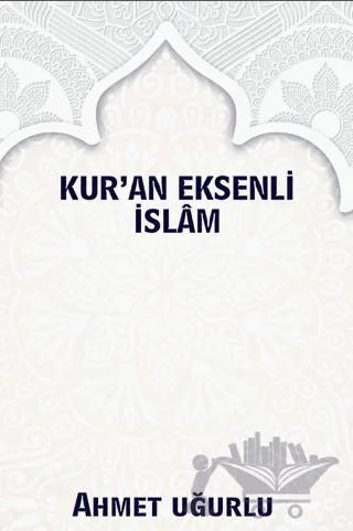 Kur’an Eksenli İslam