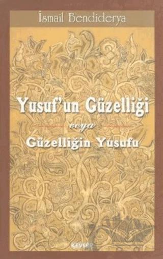 Yusuf’un Güzelliği veya Güzelliğin Yusufu