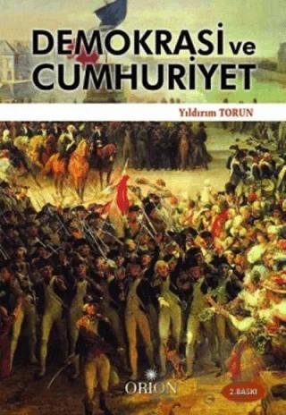 Demokrasi ve Cumhuriyet – Yıldırım Torun – Orion Kitabevi kitap kapağı