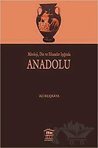 Mitoloji, Din ve Efsaneler Işığında Anadolu