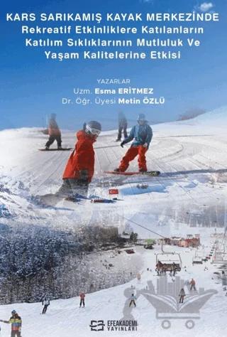 Kars Sarıkamış Kayak Merkezinde Rekreaktif Etkinliklere Katılanların Katılım Sıklıklarının Mutluluk ve Yaşam Kalitelerine Etkisi