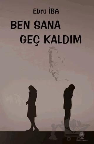 Ben Sana Geç Kaldım