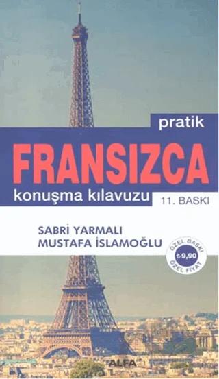 Pratik Fransızca Konuşma Kılavuzu – E. Sabri Yarmalı, Mustafa İslamoğlu – Alfa Yayınları kitap kapağı