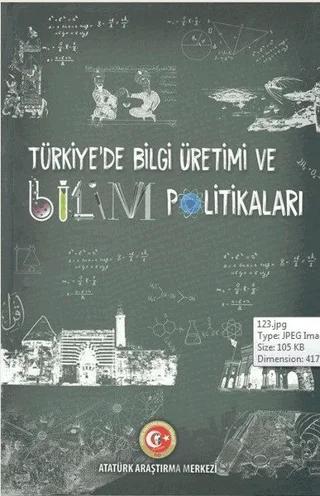 Türkiye'de Bilgi Üretimi ve Bilim Politikaları
