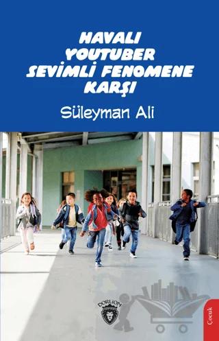 Havalı Youtuber Sevimli Fenomene Karşı