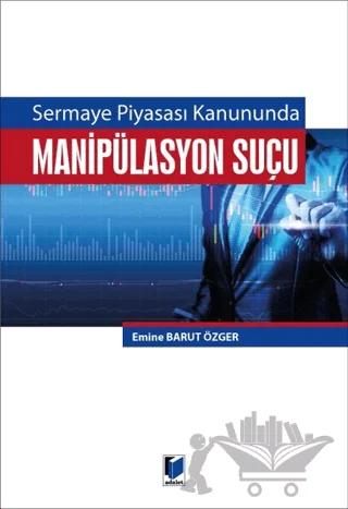 Sermaye Piyasası Kanununda Manipilasyon Suçu