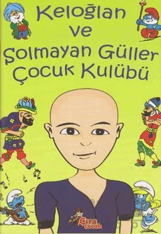Keloğlan ve Solmayan Güller Çocuk Kulübü