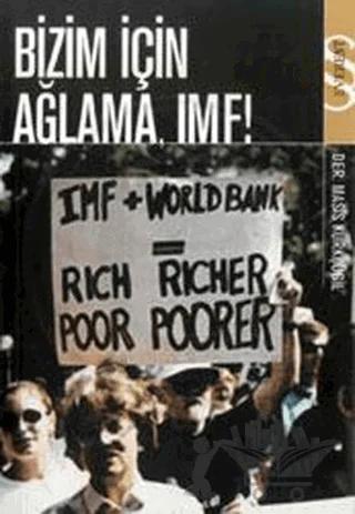 Bizim İçin Ağlama, IMF!