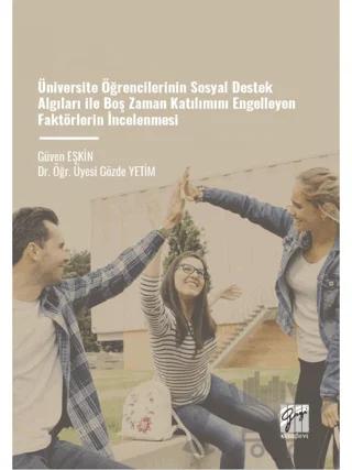 Üniversite Öğrencilerinin Sosyal Destek Algıları İle Boş Zaman Katılımını Engelleyen Faktörlerin İncelenmesi