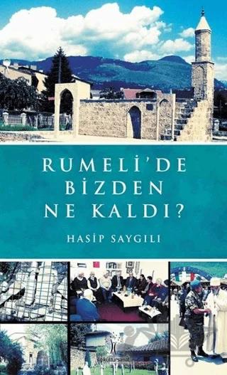 Rumeli'de Bizden Ne Kaldı?