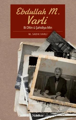 Ebdullah M. Varli - Bi Ditin ü Şahidiya Min