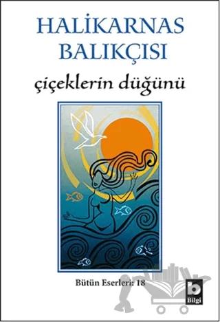 Halikarnas Balıkçısı - Çiçeklerin Düğünü Bütün Eserleri 18