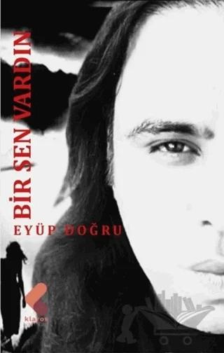Bir Sen Vardın – Eyüp Doğru – Klaros Yayınları kitap kapağı